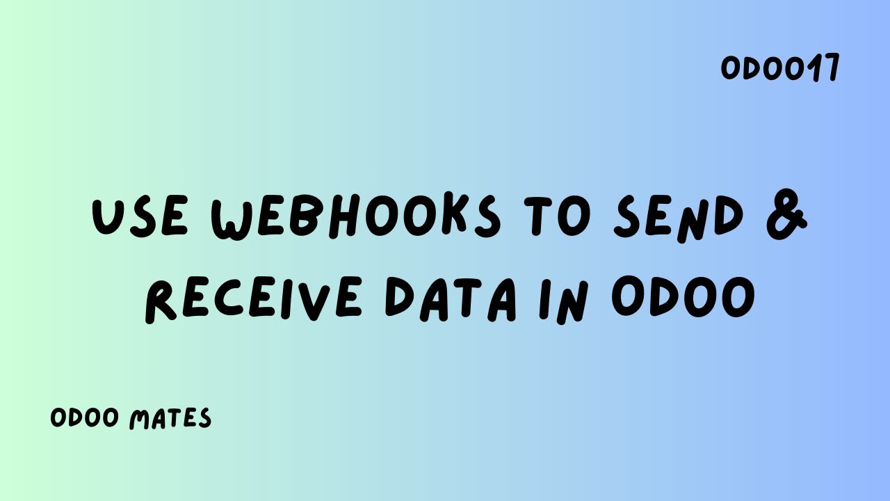 Use Webhooks to Send and Receive Data in Odoo || Using Webhook in Odoo 17