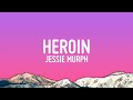 Jessie Murph Heroin Lyrics