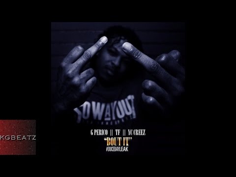 G. Perico ft. TF, YC Creez - Bout It [New 2015]