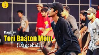 Dancehall Choreography on Teri Baaton mein By Agam🤩 | Raghav | Aane de