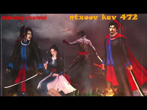 Ntxoov kav Shaman Ntu 472 - Looj Xab Tim  Vs Zag Looj Sawm Tub  - nkauj Swm Feej  - stories