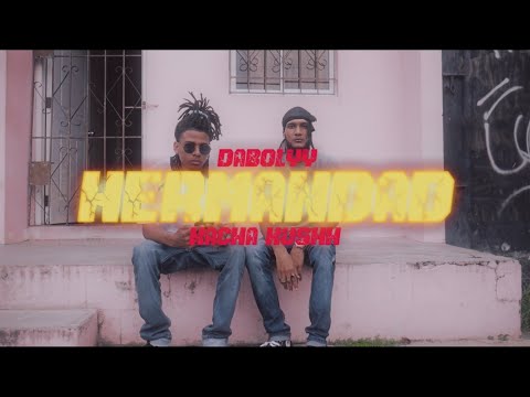 DaBolyy x Kacha Kushh - Hermandad (Video Oficial)