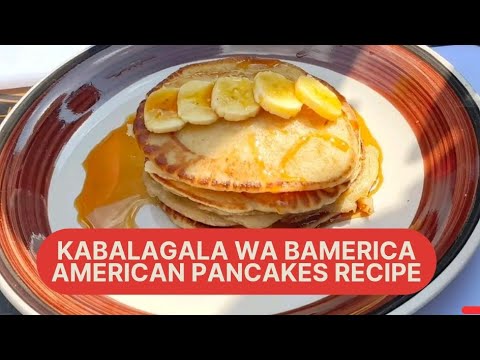 Yiga Okukola Kabalagala Wa Bamerica | Soft & Fluffy American Pancakes Recipe