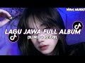 DJ JAWA FULL ALBUM 2025 SLOWED REVERB YANG KALIAN CARI