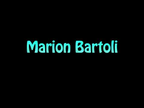 Learn How To Pronounce Marion Bartoli