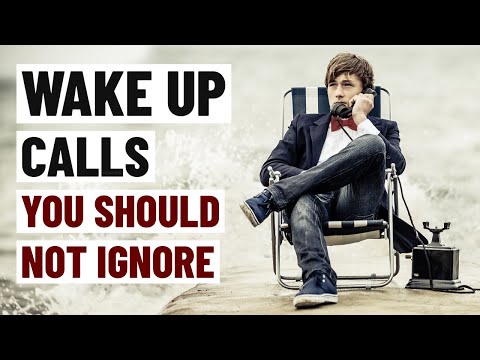 7 Wake Up Calls You Should NOT Ignore