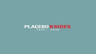 Placebo - B-Sides: 1996-2006  ► ► ►