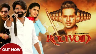 RAAVAN : Dikshit Parasher | Monty Sehrawat | Pranjal Dahiya | New Haryanvi Songs Haryanavi 2020