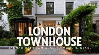 Explore Hannah Hampton's Stunning London Townhouse Renovation with Classic Modern Style