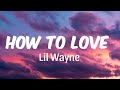 Lil Wayne How To Love Lyrics