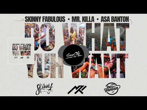 Skinny Fabulous, Mr Killa, Asa Banton - Do What Yuh Want (Soca 2023)