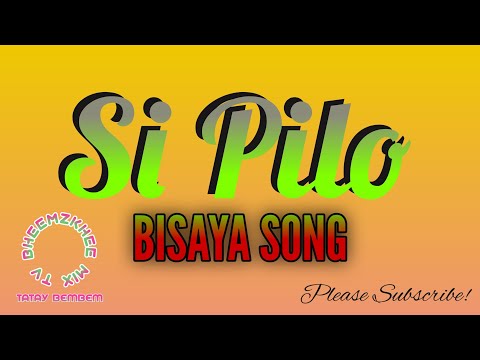 SI PILO | BISAYA SONG | #tataybembembheemzkheemixtv