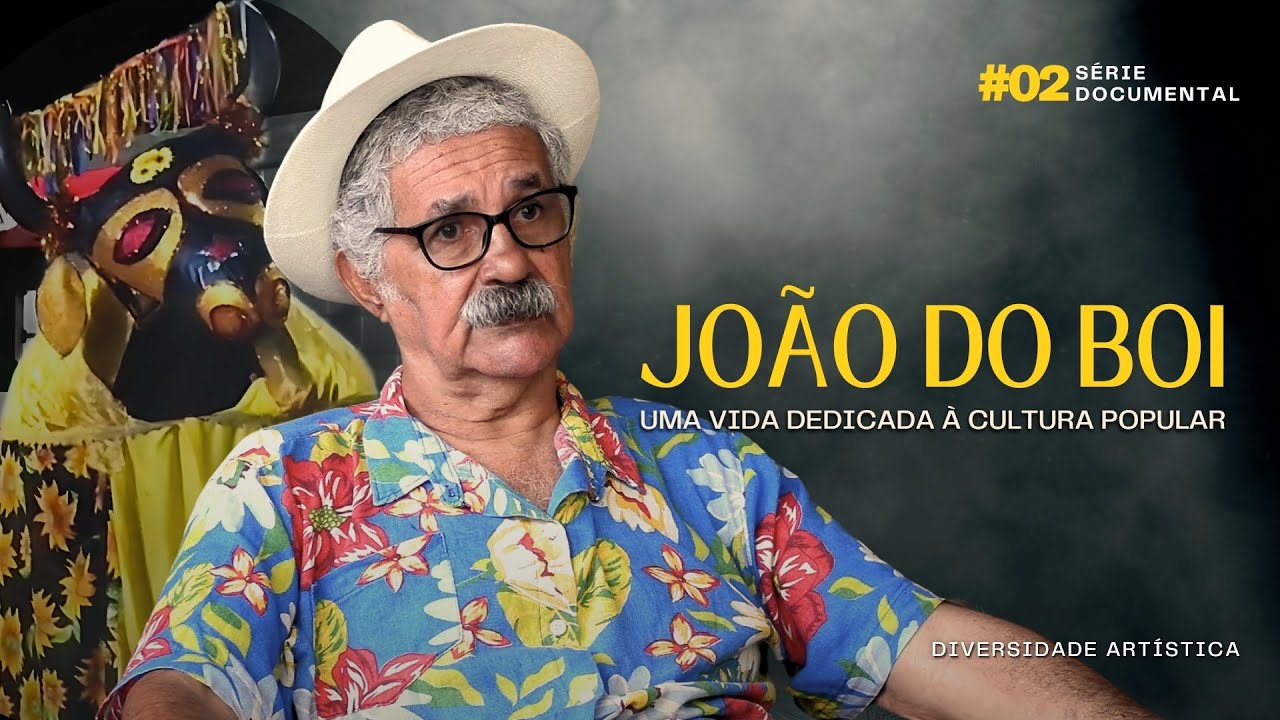 João do Boi: Uma Vida Dedicada à Cultura Popular | Série Documental Diversidade Artística #002