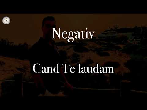 Negativ - Cand Te laudam (Original Darius Stanca)