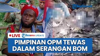 LIVE: Pimpinan OPM Lamek Alipky Taplo Tewas dalam Serangan Bom TNI di Kiwirok, 3 Anggota Tewas