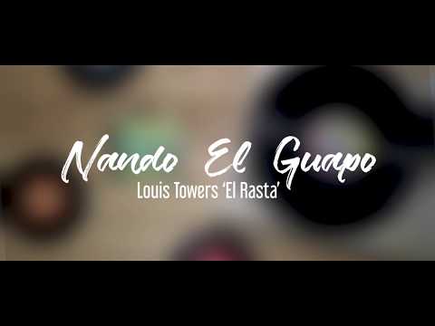 Nando El Guapo   -  Louis Towers 'El Rasta'