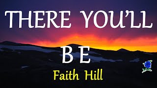 THERE YOU&#39;LL BE  -  FAITH HILL lyrics (HD)