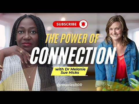 EP4 | The Re: Series: Exploring Connection, Resilience with Dr Melanie Sue Hicks, PhD
