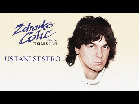 Zdravko Colic - Ustani sestro - (Audio 1984)