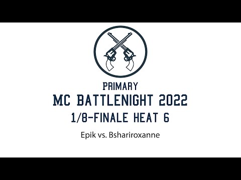 1/8-Finale Epik vs. Bshariroxanne - Primary MC Battlenight 2022