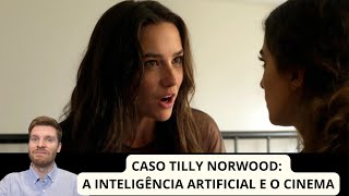 Tilly Norwood: The debate over the use of the AI-created actress