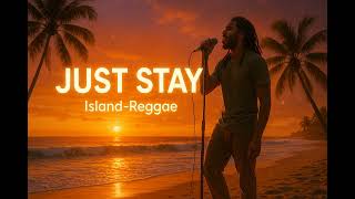 Download lagu Just Stay (Island-Reggae) (Auran Music Studios) mp3