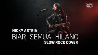 Download lagu Biar Semua Hilang - Nicky Astria | Slow Rock Cover By Metal Melodis Vibes mp3