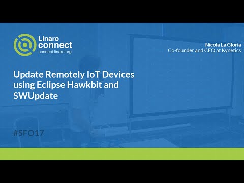 Update Remotely IoT Devices using Eclipse Hawkbit and SWUpdate  - SFO17-415