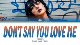 Download lagu JIN (진) 'Don't Say You Love Me' (Color Coded Lyrics) mp3 Download lagu JIN (진) 'Don't Say You Love Me' (Color Coded Lyrics) mp3