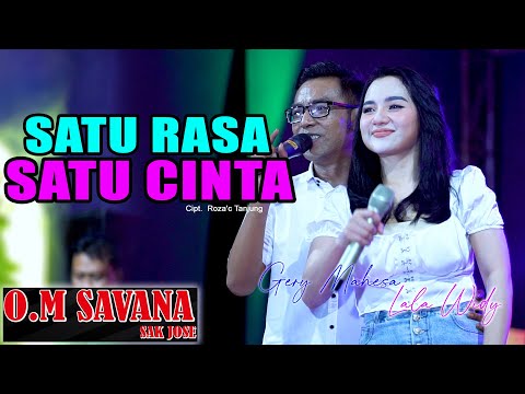SATU RASA SATU CINTA  Untuk GERLA // GERRY MAHESA Feat LALA WIDI // SAVANA Sakjose