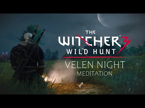 Witcher 3 - Velen - Night Meditation - Music & Ambience - Meditate like a Witcher