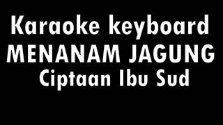 Download lagu MENANAM JAGUNG -Karaoke keybord- mp3 Download lagu MENANAM JAGUNG -Karaoke keybord- mp3