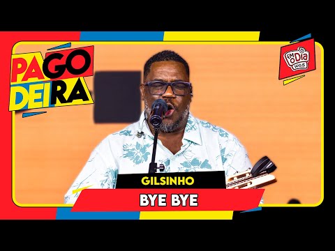 Gilsinho - Bye Bye (Ao Vivo na #Pagodeira)