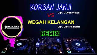 Download lagu DJ korban janji vs wegah kelanangan vs prei kanan kiri Remix 2018 mp3