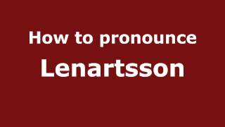 How to pronounce Lenartsson