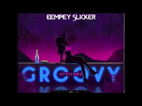 Eempey Slicker - Groovy Attitude