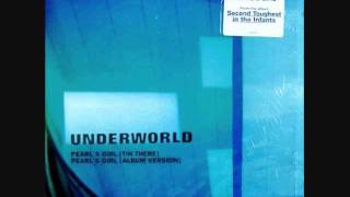 Underworld - Pearl&#39;s Girl (Tin There)