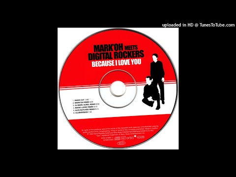 Mark Oh Meets Digital Rockers-Because I Love You (Mario Lopez Remix)