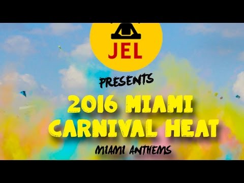 DJ JEL PRESENTS | 2016 MIAMI CARNIVAL HEAT