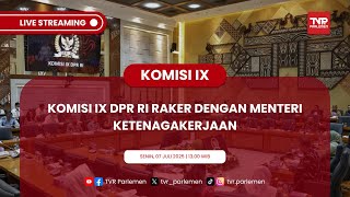 KOMISI IX DPR RI RAKER DENGAN MENTERI KETENAGAKERJAAN