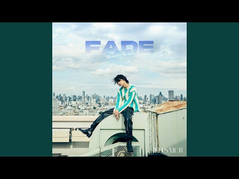 ลืมไปแล้วว่าลืมยังไง (Fade) – Jeff Satur