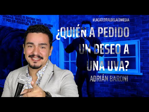 Adrián Baroni: Quien le a pedido un deseo a una uva?