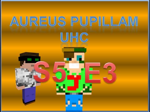 Minecraft UHC: Aureus Pupillam S05E03 - Well Equipped