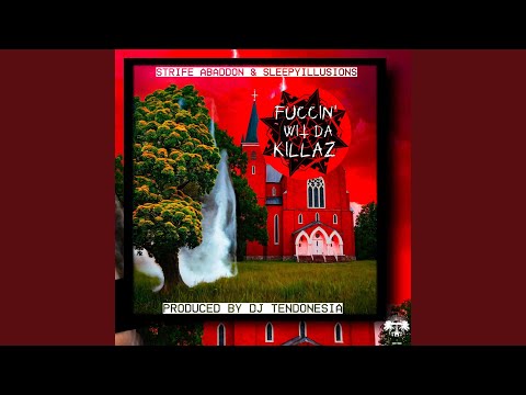 Fuccin' Wit Da Killaz (feat. SleepyIllusionz)