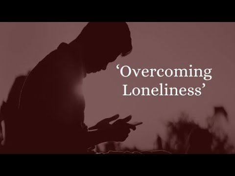 'Overcoming Loneliness'