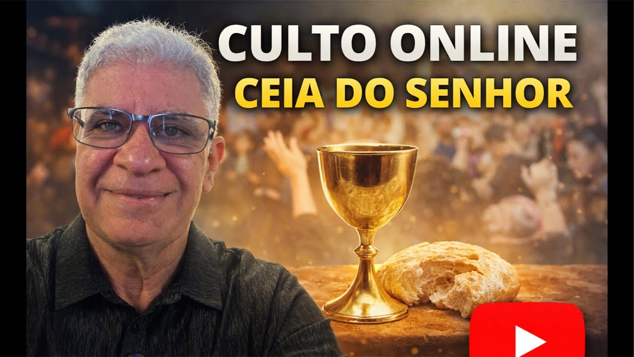 CULTO ONLINE E CEIA DO SENHOR