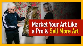 How to Market Your Art Like a Pro: From Creation to Sale