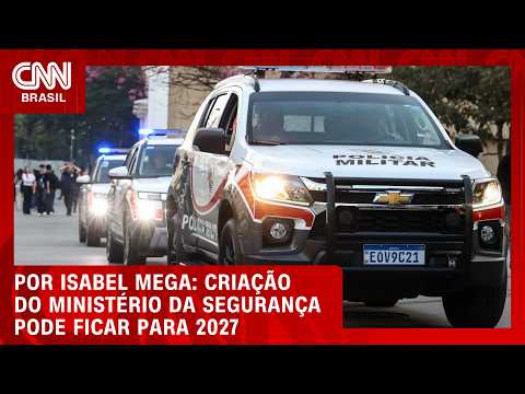 Entenda por que o Ministério da Segurança pode ficar para 2027 | BASTIDORES CNN
