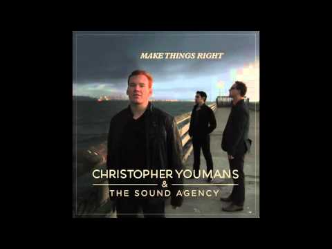 Christopher Youmans & The Sound Agency - I Won't Go (Audio)