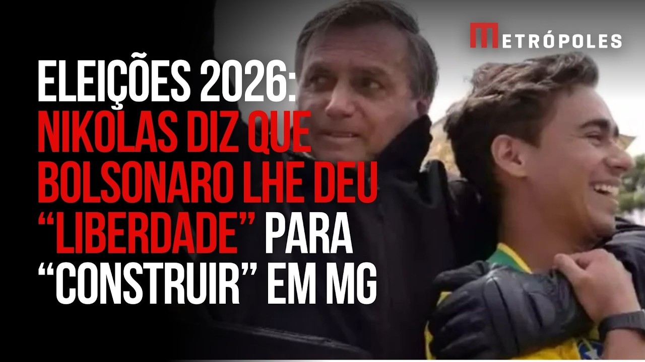 Eleições 2026: Nikolas diz que Bolsonaro lhe deu “liberdade” para “construir” em MG